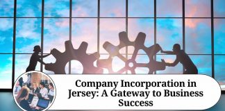 Company Incorporation in Jersey: A Gateway to Business Success