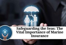 Safeguarding the Seas: The Vital Importance of Marine Insurance