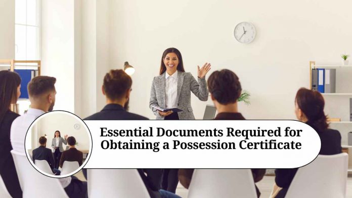 Essential Documents Required for Obtaining a Possession Certificate