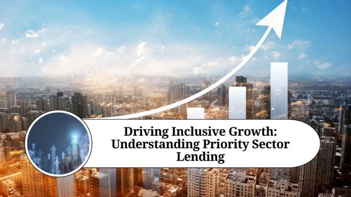 Driving Inclusive Growth: Understanding Priority Sector Lending