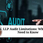 LLP Audit Requirements: Staying Compliant and Avoiding Penalties LLP Audit Requirements: Staying Compliant and Avoiding Penalties