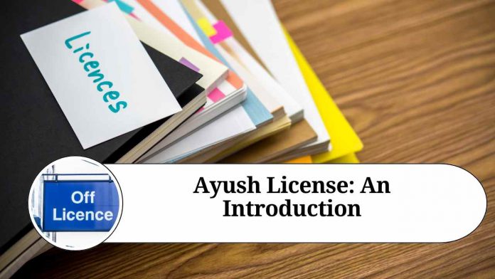 Ayush License: An Introduction