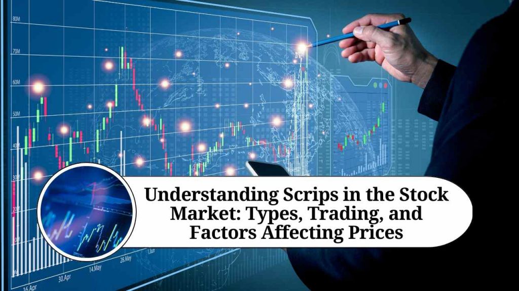 Understanding Scrips in the Stock Market: Types, Trading, and Factors ...