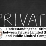 Understanding the Difference between Private Limited (Pvt Ltd) and Public Limited Companies