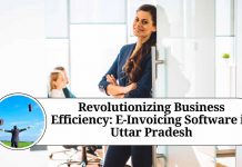 Revolutionizing Business Efficiency: E-Invoicing Software in Uttar Pradesh