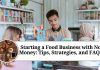 Starting a Food Business with No Money: Tips, Strategies, and FAQs
