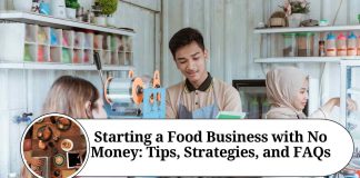 Starting a Food Business with No Money: Tips, Strategies, and FAQs