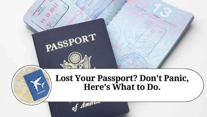 Lost Your Passport? Don't Panic, Here's What to Do.