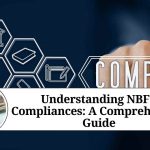 Understanding NBFC Compliances: A Comprehensive Guide