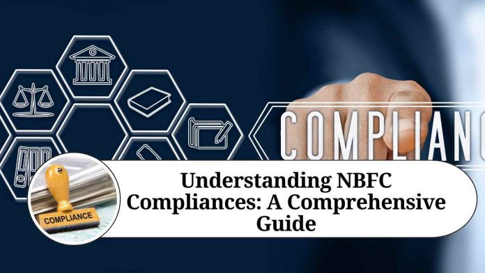 Understanding NBFC Compliances: A Comprehensive Guide