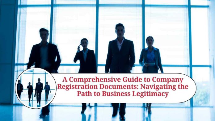 A Comprehensive Guide to Company Registration Documents: Navigating the Path to Business Legitimacy