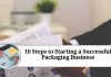 10 Steps to Starting a Successful Packaging Business