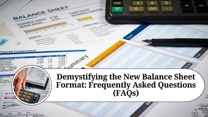 Demystifying the New Balance Sheet Format: Frequently Asked Questions (FAQs)