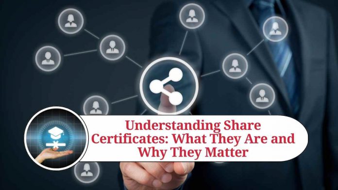 Understanding Share Certificates: What They Are and Why They Matter