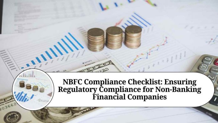 NBFC Compliance Checklist: Ensuring Regulatory Compliance for Non-Banking Financial Companies