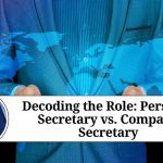 Decoding the Role: Personal Secretary vs. Company Secretary