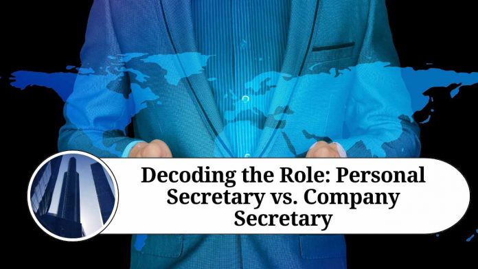 Decoding the Role: Personal Secretary vs. Company Secretary