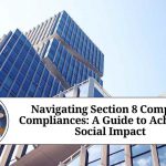 Navigating Section 8 Company Compliances: A Guide to Achieving Social Impact