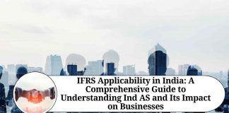 IFRS Applicability in India: A Comprehensive Guide to Understanding Ind AS and Its Impact on Businesses
