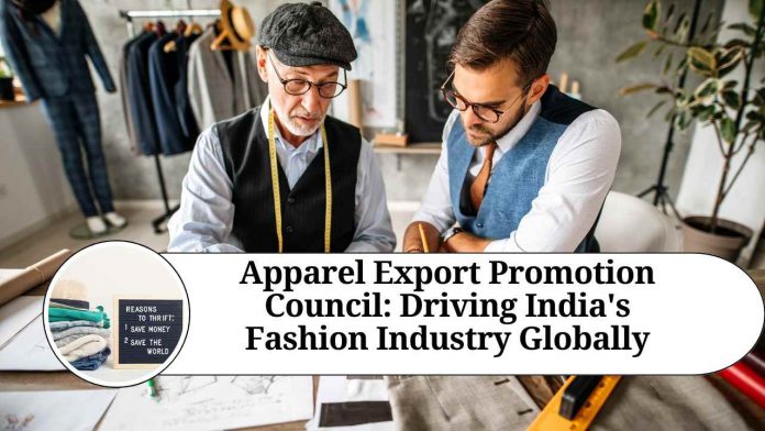 Apparel Export Promotion Council: Driving India's Fashion Industry Globally