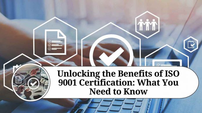 Unlocking the Benefits of ISO Certification: Everything You Need to Know