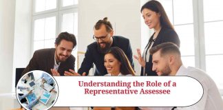Understanding the Role of a Representative Assessee