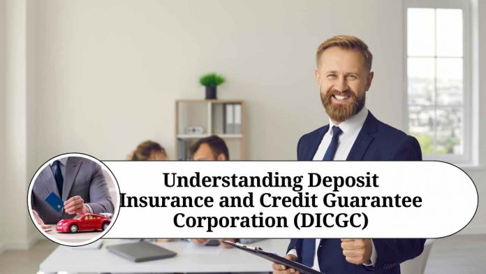 Understanding Deposit Insurance and Credit Guarantee Corporation (DICGC)