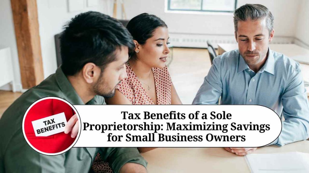 Tax Benefits of a Sole Proprietorship Maximizing Savings for Small