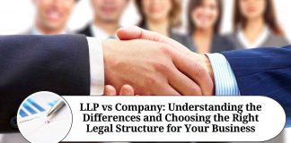 LLP vs Company: Understanding the Differences and Choosing the Right Legal Structure for Your Business