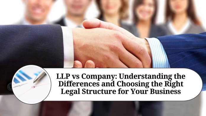 LLP vs Company: Understanding the Differences and Choosing the Right Legal Structure for Your Business