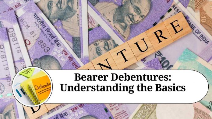 Bearer Debentures: Understanding the Basics