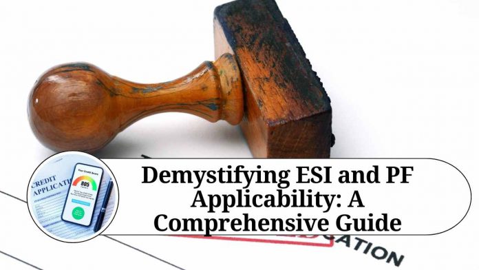 Demystifying ESI and PF Applicability: A Comprehensive Guide