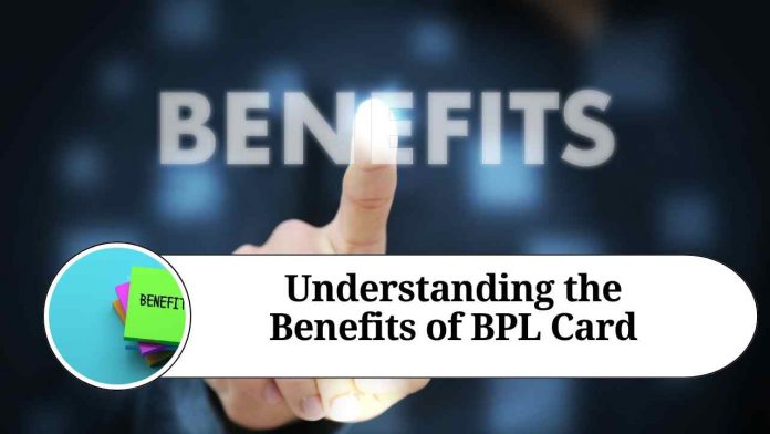 Understanding the Benefits of BPL Card