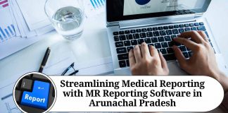 Streamlining Medical Reporting with MR Reporting Software in Arunachal Pradesh