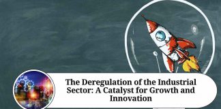 The Deregulation of the Industrial Sector: A Catalyst for Growth and Innovation