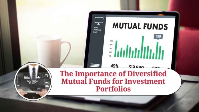 The Importance of Diversified Mutual Funds for Investment Portfolios