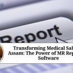 Transforming Medical Sales in Assam: The Power of MR Reporting Software