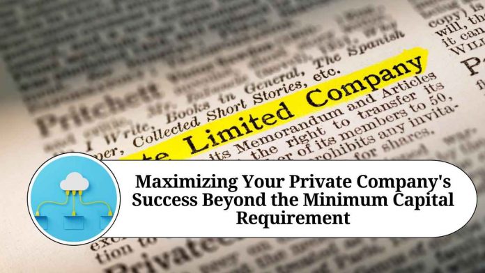 Maximizing Your Private Company's Success Beyond the Minimum Capital Requirement