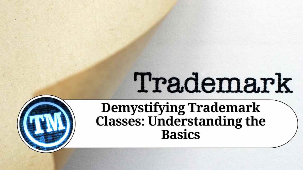 Demystifying Trademark Classes: Understanding the Basics - Marg ERP Blog