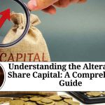 Understanding the Alteration of Share Capital: A Comprehensive Guide