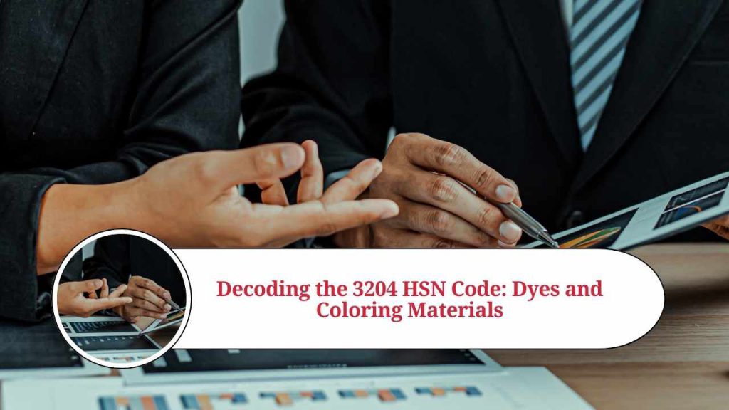 Decoding the 3204 HSN Code A Comprehensive Guide to Dyes and Coloring Materials Marg ERP Blog