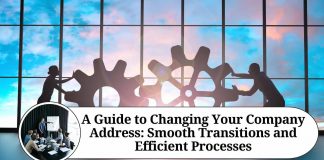 A Guide to Changing Your Company Address: Smooth Transitions and Efficient Processes