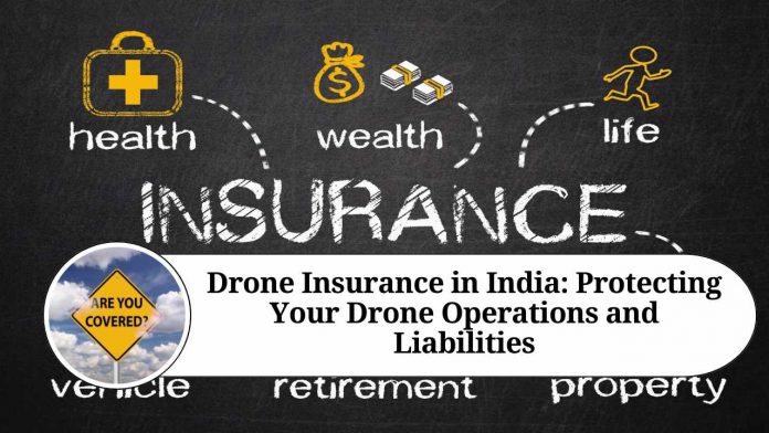 Drone Insurance in India: Protecting Your Drone Operations and Liabilities