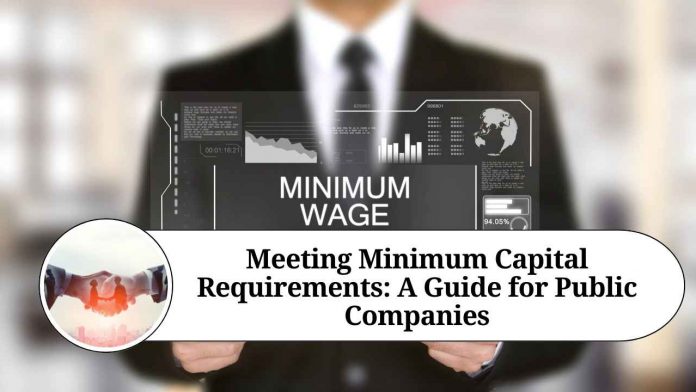 Meeting Minimum Capital Requirements: A Guide for Public Companies