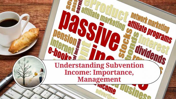 Understanding Subvention Income: Importance, Management, and FAQs