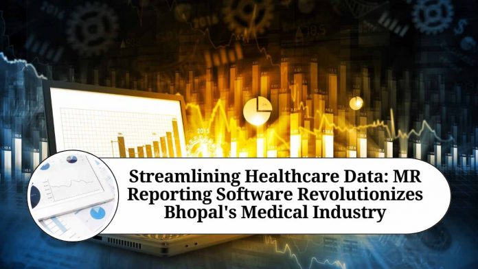 Streamlining Healthcare Data: MR Reporting Software Revolutionizes Bhopal's Medical Industry