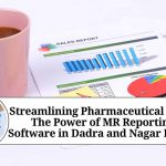 Streamlining Pharmaceutical Sales: The Power of MR Reporting Software in Dadra and Nagar Haveli