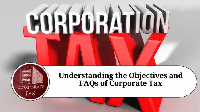 Understanding the Objectives and FAQs of Corporate Tax