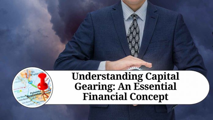 Understanding Capital Gearing: An Essential Financial Concept