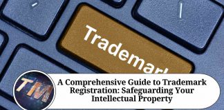 A Comprehensive Guide to Trademark Registration: Safeguarding Your Intellectual Property